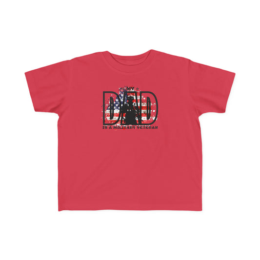 My Dad is Military Veteran Toddler Tee